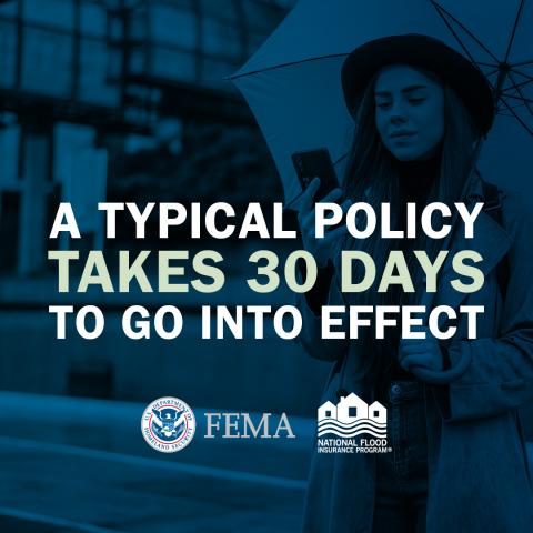 A typical policy takes 30 days to go into effect.
