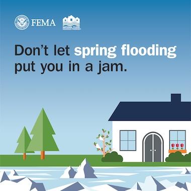 House near river full of rocks and ice. Text: Don't let spring flooding put you in a jam