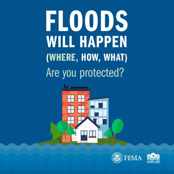 Floods will happen (where, how, what) Are you protected?